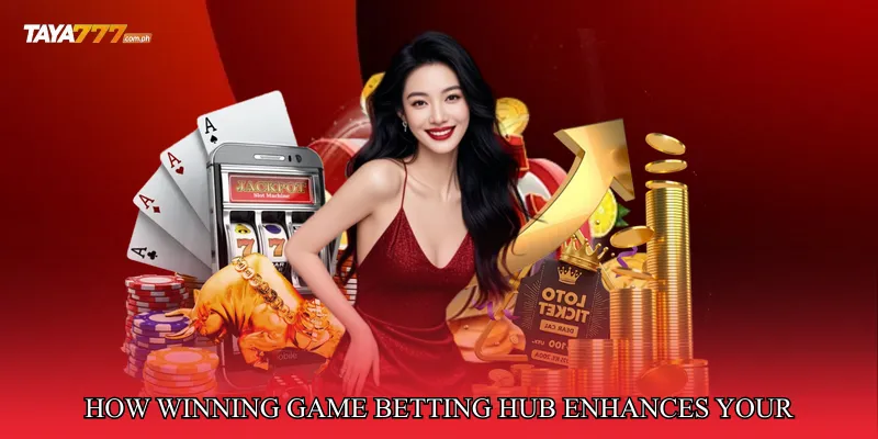 How Winning Game Betting Hub Enhances Your Gameplay