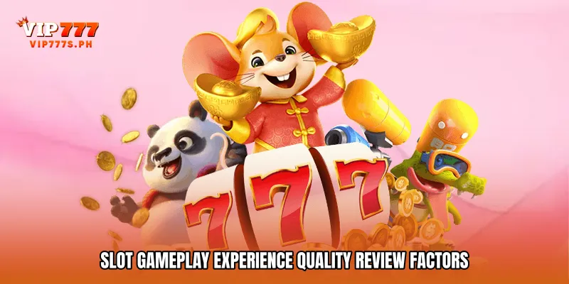 Slot Gameplay Experience Quality Review Factors